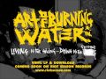 Video thumbnail for ART OF BURNING WATER 'Living Is For Giving, Dying Is For Getting' (Sampler 2014)