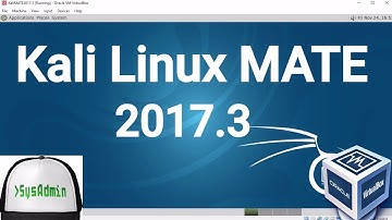 Kali Linux MATE 2017.3 Installation + Guest Additions on Oracle VirtualBox [2017]