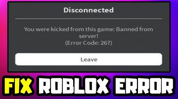 How to FIX Roblox Error Code 267 | Disconnected - You Have Been Kicked The Game