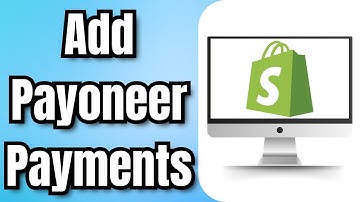 How to Add Payoneer Payments to Shopify