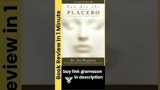 You Are the Placebo: 60-Second Book Review by Dr. Joe Dispenza #YouAreThePlacebo #MindPower