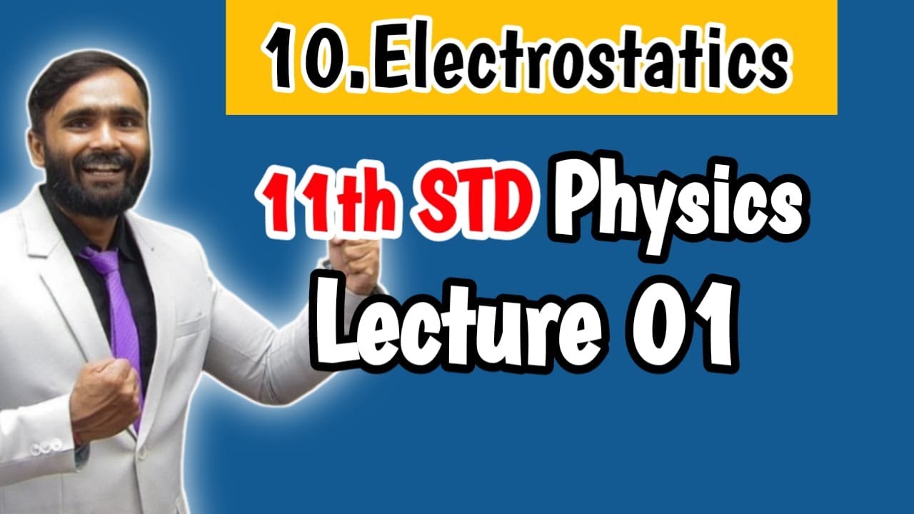 11th Std Physics|Chapter No 10|ELECTROSTATICS|Lecture 1|Maharashtra Board