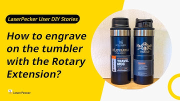 Mastering Tumbler Engraving with LaserPecker LP4 & Rotary Extension