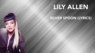 Lily Allen - Silver Spoon (Lyrics) Explicit