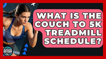 What Is The Couch To 5k Treadmill Schedule? - Running Beyond Limits
