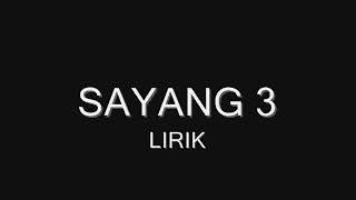 lirik lagu sayang 3 *nella kharisma..