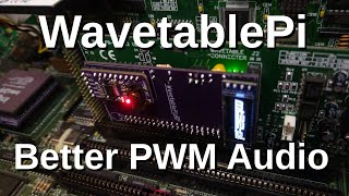 WavetablePi: Better PWM audio