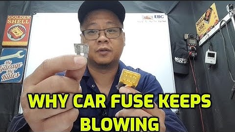 CAR FUSE KEEPS BLOWING AFTER REPLACEMENT