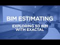 BIM Estimating Exploring 5D BIM With Exactal The B1M BIM Estimating Exploring 5D BIM With Exactal The B1M