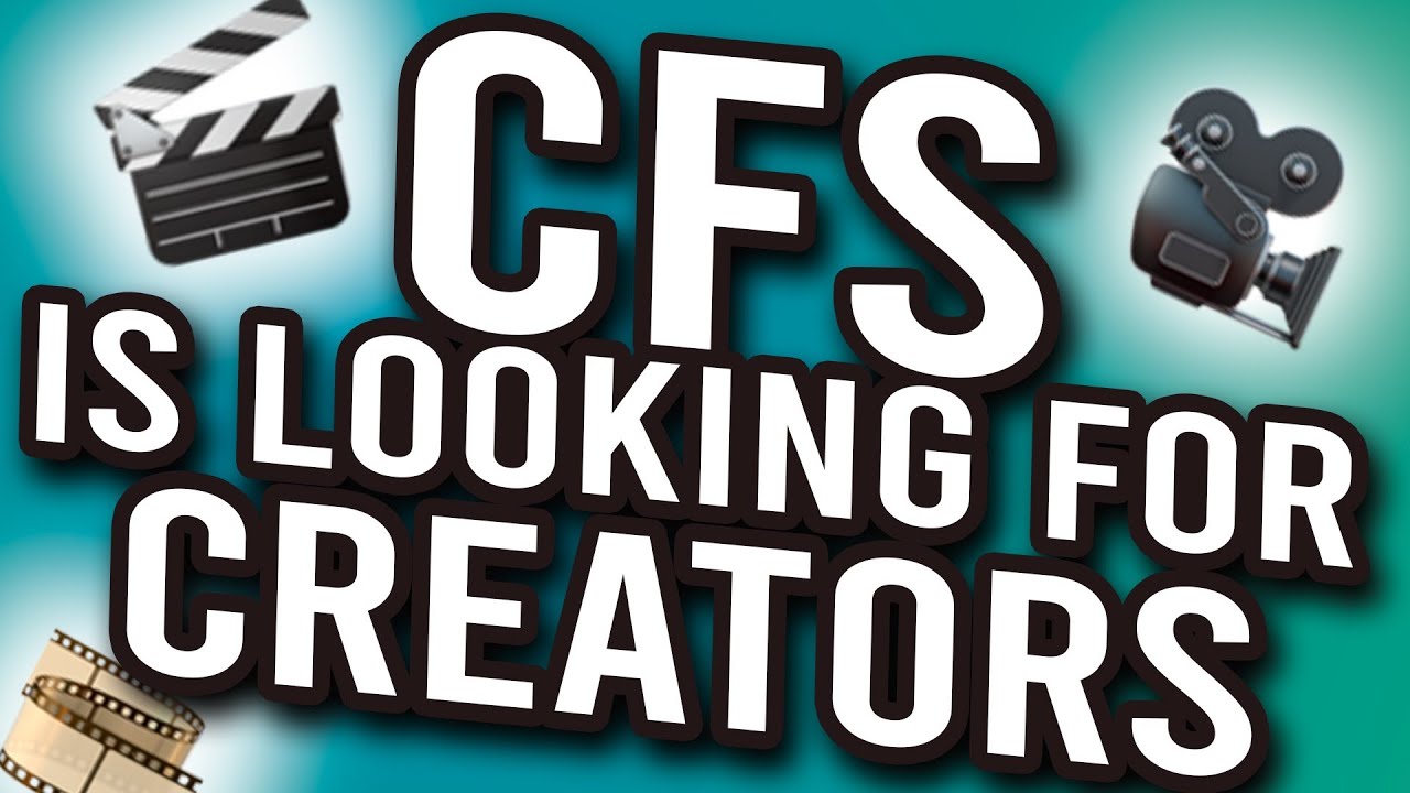CFS IS LOOKING FOR CONTENT CREATORS