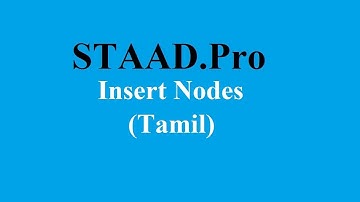 STAAD.Pro Insert Nodes (Tamil) (Video 10)