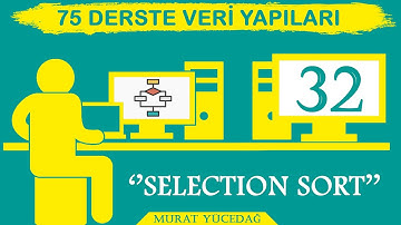 Veri Yapıları Ders 32 Selection Sort