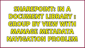 Sharepoint: In a document library : group by view with manage metadata Navigation problem