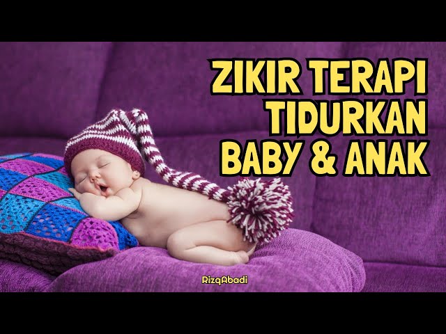 ZIKIR TIDURKAN BAYI & ANAK (SLEEP THERAPY FOR BABY WITH RAIN RELAXING SOUND) class=