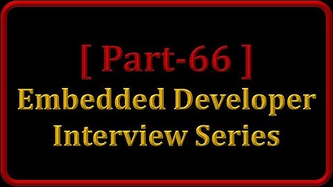 Big Endian vs Little Endian || Part 66 - Interview Questions & Tips for Embedded Developer