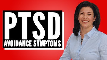 Avoidance Symptoms of Post-Traumatic Stress Disorder (PTSD)