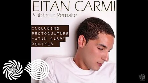 Eitan Carmi - Subtle (Matan Caspi Remix)