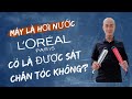 Máy duỗi tóc hơi nước Loreal có là được sát chân tóc không?