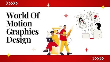 World of Motion Graphics Design