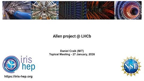 IRIS-HEP Topical Meeting (27 Jan 2020) - Allen project @ LHCb