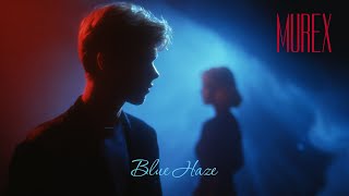 Download Lagu MUREX- Blue Haze (FULL ALBUM) MP3 Download Lagu MUREX- Blue Haze (FULL ALBUM) MP3