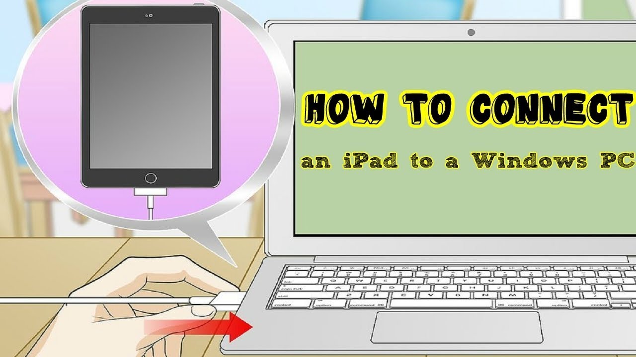 How To Connect An Ipad To A Windows Pc