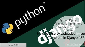 37. Django Bangla Tutorial | How to Display Uploaded Images in Django Templates (Step-by-Step)