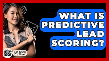 What Is Predictive Lead Scoring? - TheEmailToolbox.com