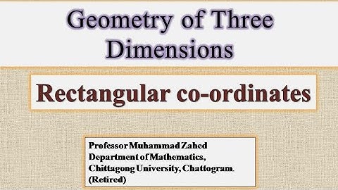 Rectangular Co-ordinates || Geometry of Three Dimensions - Class: 2 (Lecture in Bangla)
