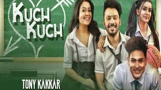 Kuch Kuch Lyrics-- Tony Kakkar-- Priyank Sharma-- Neha Kakkar--Hindi LATEST SONG