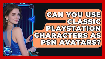 Can You Use Classic PlayStation Characters As PSN Avatars? - Blue Button Gaming