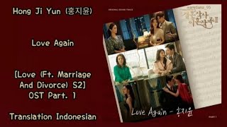 Download Lagu Hong Ji Yun (홍지윤) – Love Again Lyrics INDO Love (Ft. Marriage And Divorce 2) 결혼작사 이혼작곡2 OST Part. 1 MP3