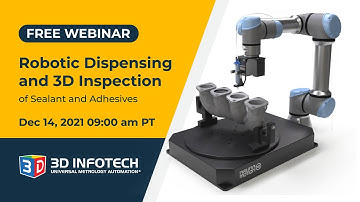 Robotic Dispensing and 3D Inspection of Adhesive and Sealant - Webinar