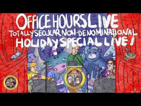 The Office Hours Live Totally Secular Non-Denominational Holiday Special Live (Ep 186 12/16/21) - The Office Hours Live Totally Secular Non-Denominational Holiday Special Live (Ep 186 12/16/21)