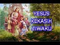 Yesus Kekasih Jiwaku - Aku Disayang Tuhan