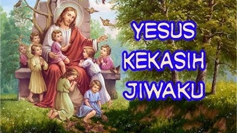 Yesus Kekasih Jiwaku - Aku Disayang Tuhan