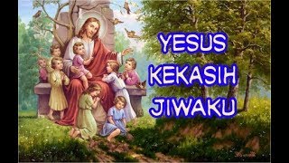 Video thumbnail of "Yesus Kekasih Jiwaku - Aku Disayang Tuhan"