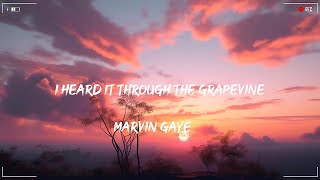 Video thumbnail of "Marvin Gaye - I Heard It Through The Grapevine (Lyrics)"