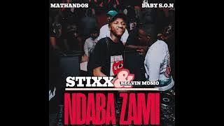 STIXX & Kelvin Momo – Ndaba Zami feat. Babay S.O.N and Mathandos