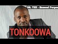 Doctor Tee Samuel Purpose TONKOOWA Doctor Tee Samuel Purpose TONKOOWA