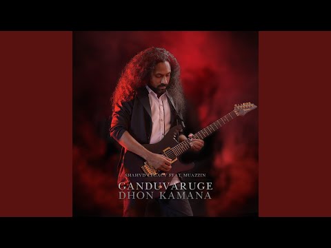 Ganduvaruge Dhon Kamana Feat Muazzin