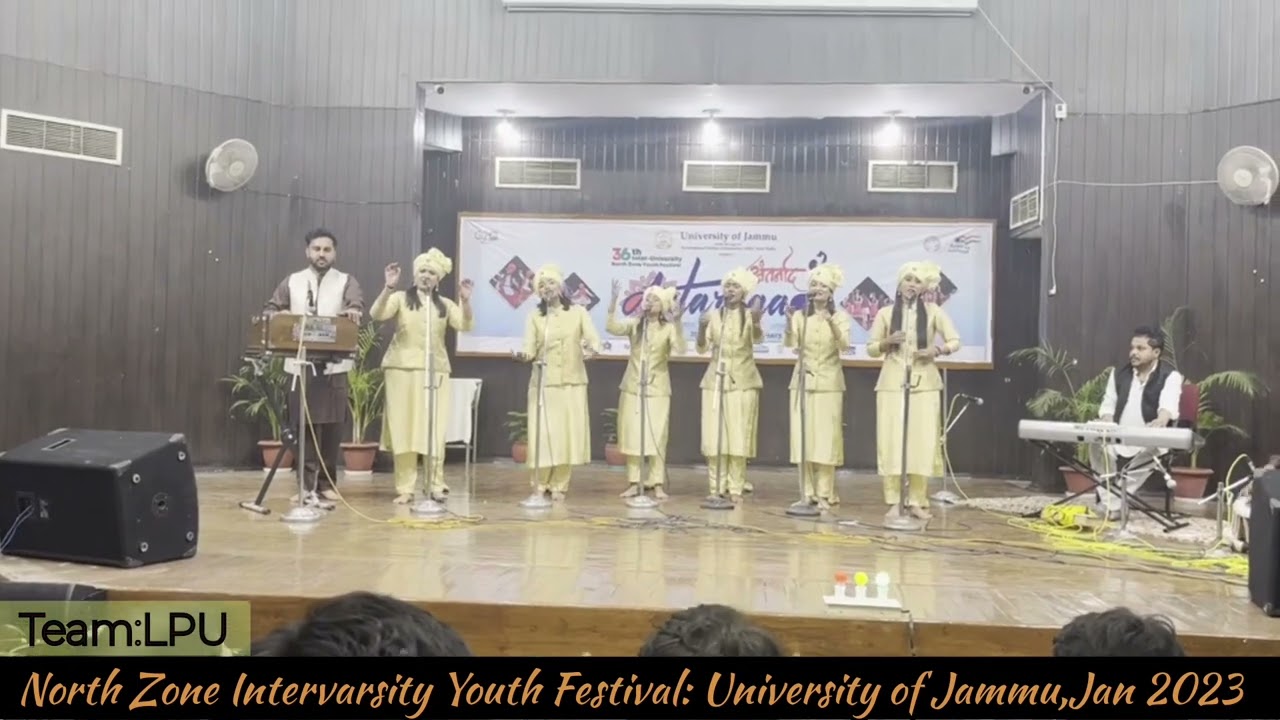 Group Song:LPU Phagwara in North Zone Intervarsity Youth Fest. held at University of Jammu Jan 2023