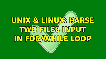 Unix & Linux: Parse two files input in for/while loop (2 Solutions!!)