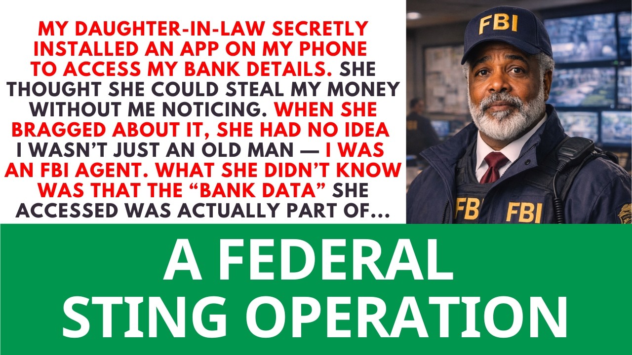 My Daughter-In-Law Installed An App To Steal My Bank Info, But Didn’t Know I Was An FBI Agent.