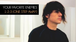 Your Favorite Enemies - 1-2-3 (One Step Away) Excerpt