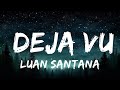 1 Hour |  Luan Santana - DEJA VU (part. Ana Castela) (Letra/Lyrics)  | Lyrics Universe