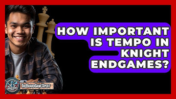 How Important Is Tempo In Knight Endgames? - The Board Game Xpert