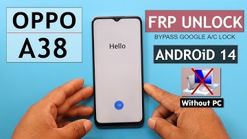 Oppo A38 CPH2579 Frp Bypass/Unlock Google Account Lock Android 14  Without PC -2024