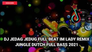 DJ JEDAG JEDUG BREAKBEAT || IM LADY JUNGLE DUTCH VIRAL TIK TOK 2021
