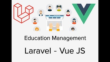 Demo - Education Management Laravel Vue JS | Tony Tran